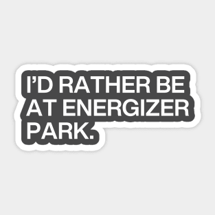 I'd Rather Be At Energizer Park Sticker